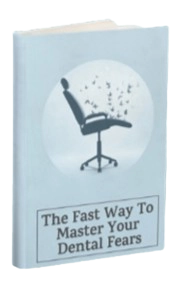 Bonus 4-The Fast Way to Master Your Dental Fears